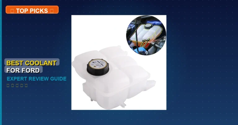 5 Best Coolant For Ford: Expert Picks 2026