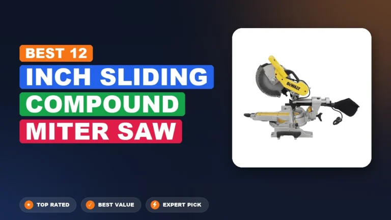 7 Best 12 Inch Sliding Compound Miter Saw: Quality Picks 2026