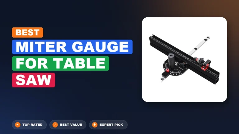 7 Best Miter Gauge For Table Saw: Expert Picks 2026