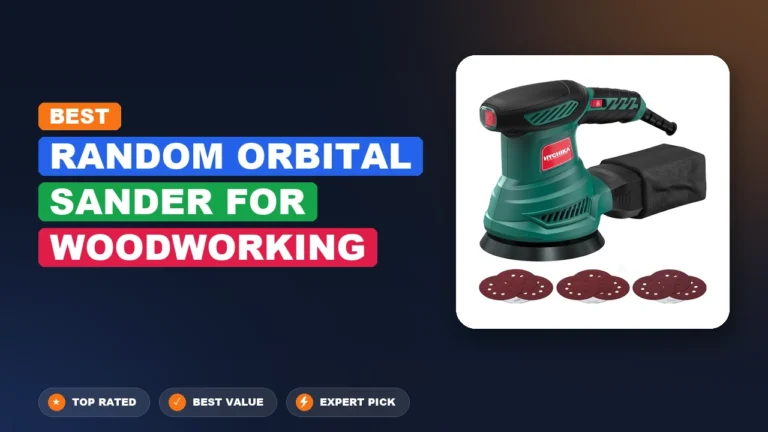 5 Best Random Orbital Sander For Woodworking: Top Rated 2026