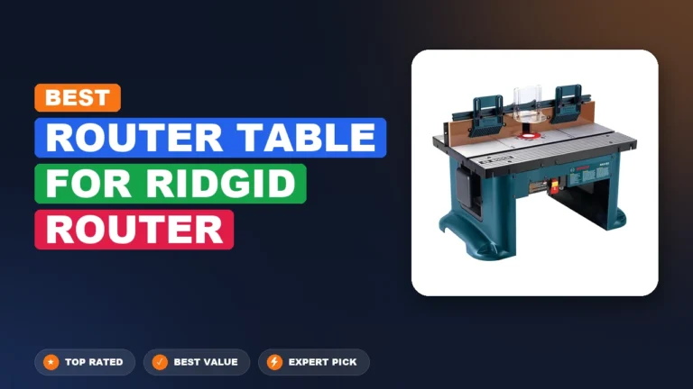 1 Best Router Table For Ridgid Router: Top Rated 2026