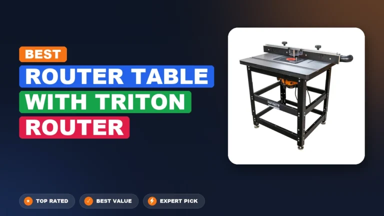 7 Best Router Table With Triton Router: Expert Picks 2026