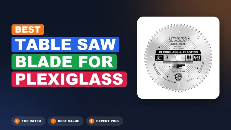 5 Best Table Saw Blade For Plexiglass: Top Rated 2026