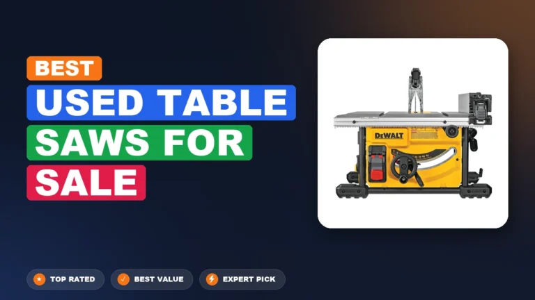 7 Best Used Table Saws For Sale: Quality Picks 2026