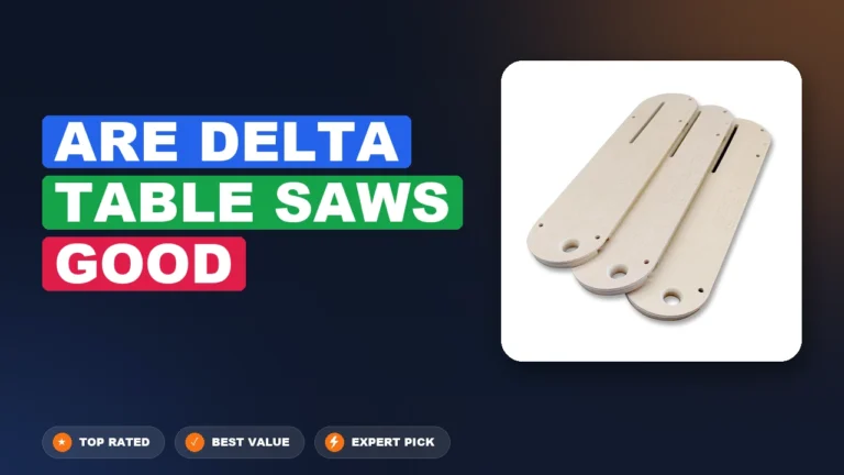 10 Best Are Delta Table Saws Good 2026 – Expert Reviewed & Ranked