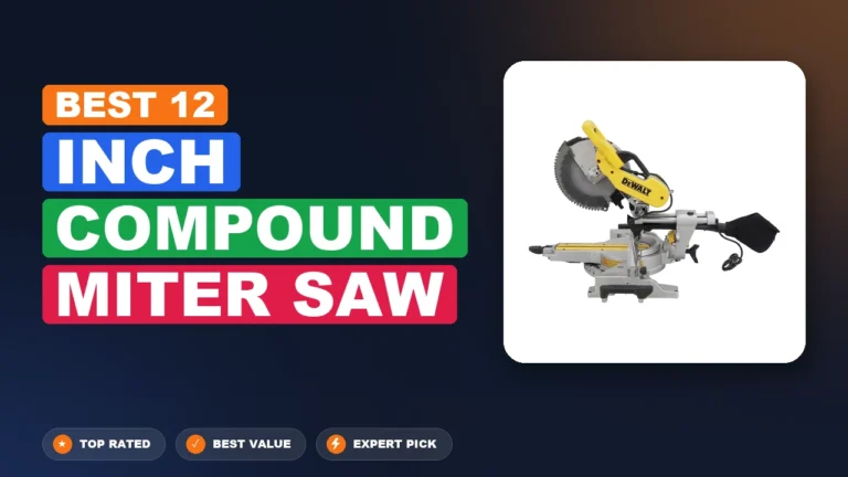 7 Best 12 Inch Compound Miter Saw: Top Rated 2026