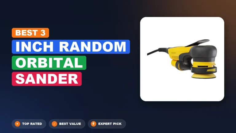 5 Best 3 Inch Random Orbital Sander: Top Rated 2026