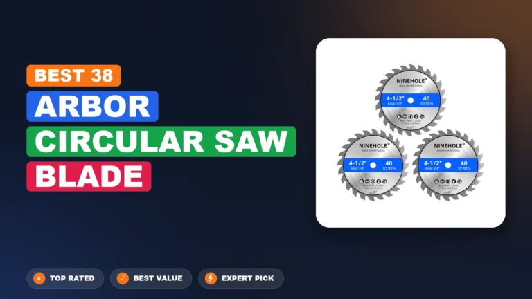 7 Best 38 Arbor Circular Saw Blade: Quality Picks 2026