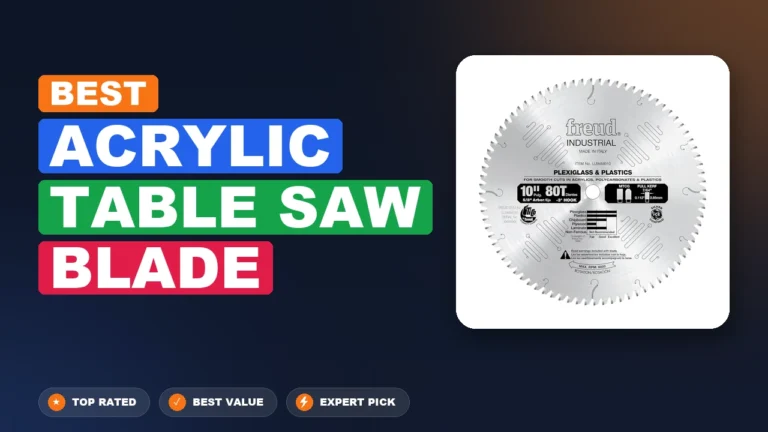 5 Best Acrylic Table Saw Blade 2026 – Tested, Rated & Ranked