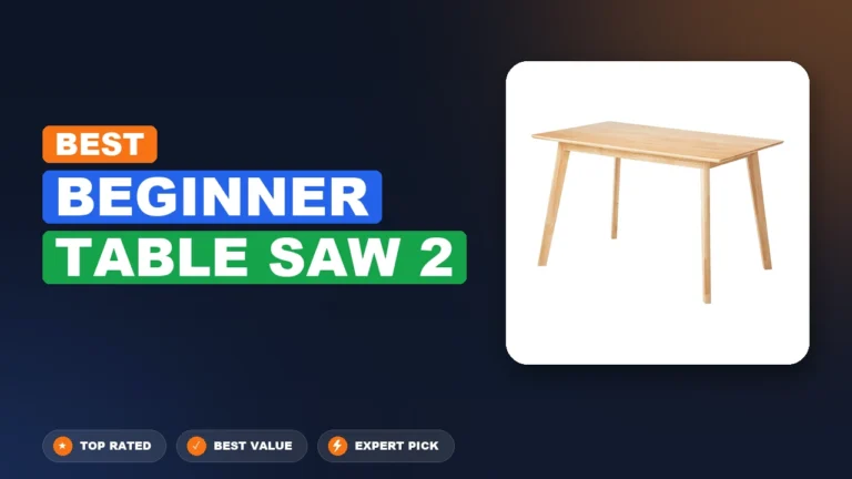 1 Best Beginner Table Saw 2 2026 – Expert Tested & Ranked