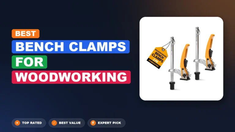 7 Best Bench Clamps For Woodworking 2026 – Tested, Rated & Ranked