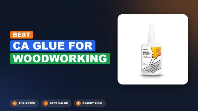 5 Best Ca Glue For Woodworking 2026 – Expert Reviewed & Ranked