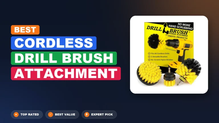 10 Best Cordless Drill Brush Attachment 2026 – Top Rated & Reviewed