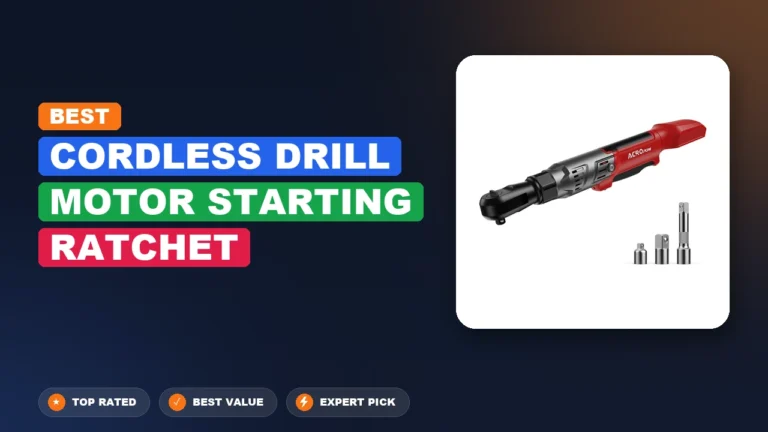 10 Best Cordless Drill Motor Starting Ratchet: Top Rated 2026