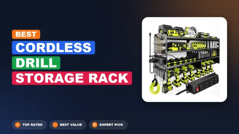 7 Best Cordless Drill Storage Rack 2026 – Expert Picks & Ranked