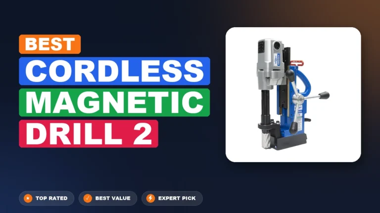 7 Best Cordless Magnetic Drill 2 2026 – Real Testing & Top Picks