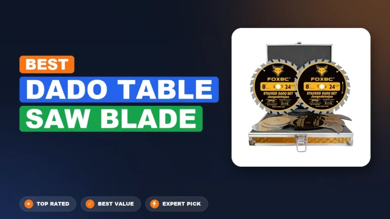 10 Best Dado Table Saw Blade 2026 – Tested, Rated & Ranked