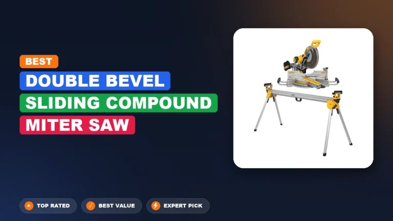 7 Best Double Bevel Sliding Compound Miter Saw: Expert-Tested 2026