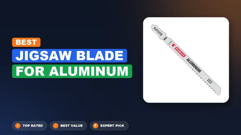 7 Best Jigsaw Blade For Aluminum 2026 – Expert Picks & Ranked