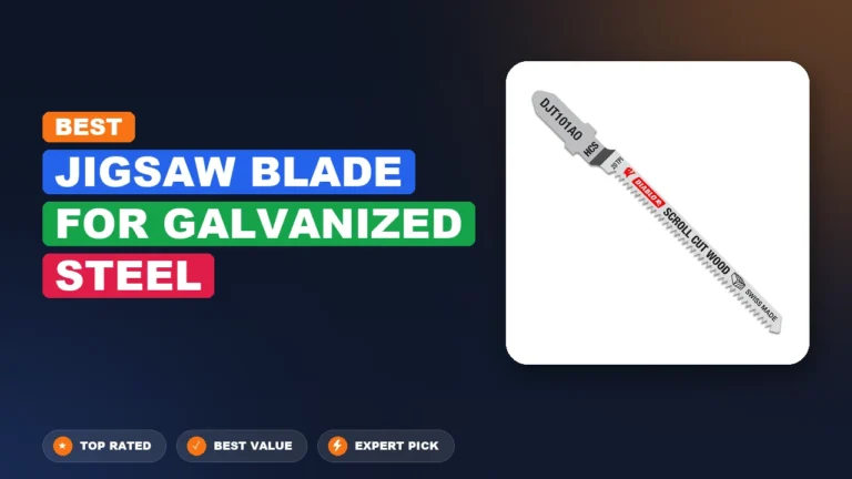 5 Best Jigsaw Blade For Galvanized Steel: Expert-Tested 2026
