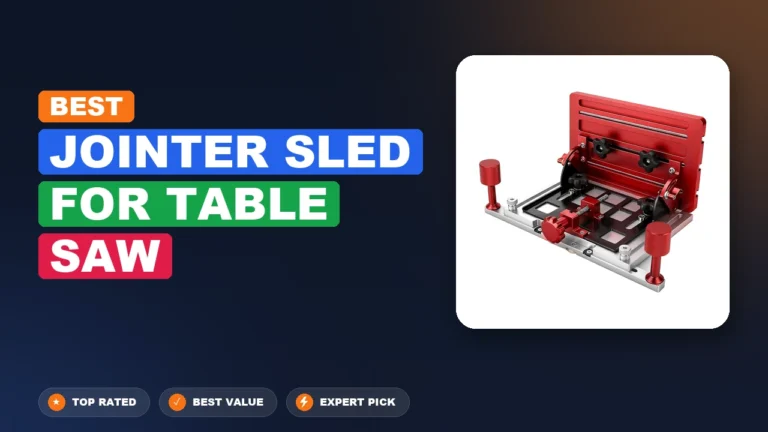 7 Best Jointer Sled For Table Saw: Quality Picks 2026