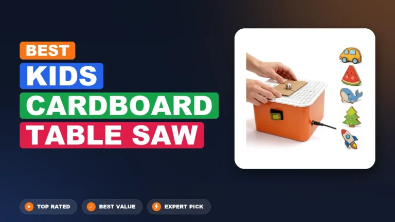 7 Best Kids Cardboard Table Saw 2026 – Tested, Rated & Ranked