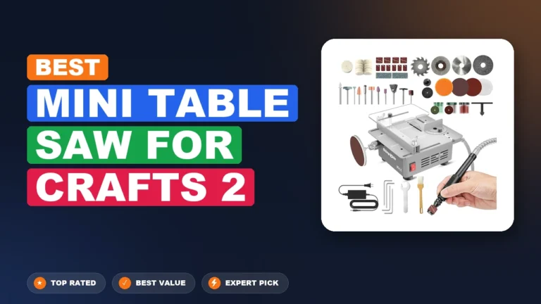 5 Best Mini Table Saw For Crafts 2: Expert-Tested 2026