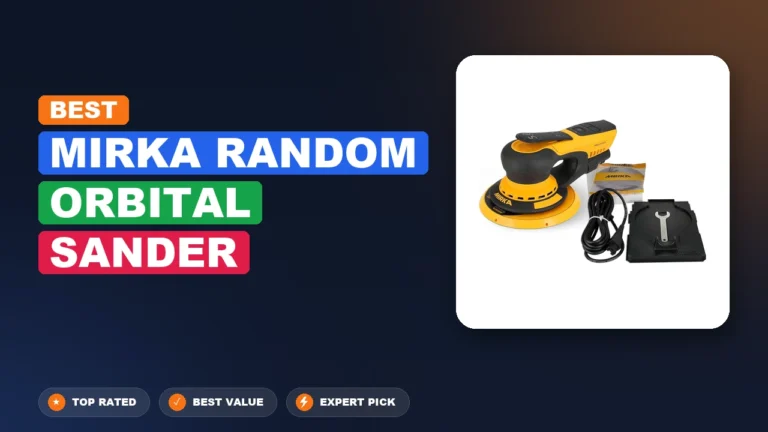 7 Best Mirka Random Orbital Sander 2026 – Expert Tested & Ranked