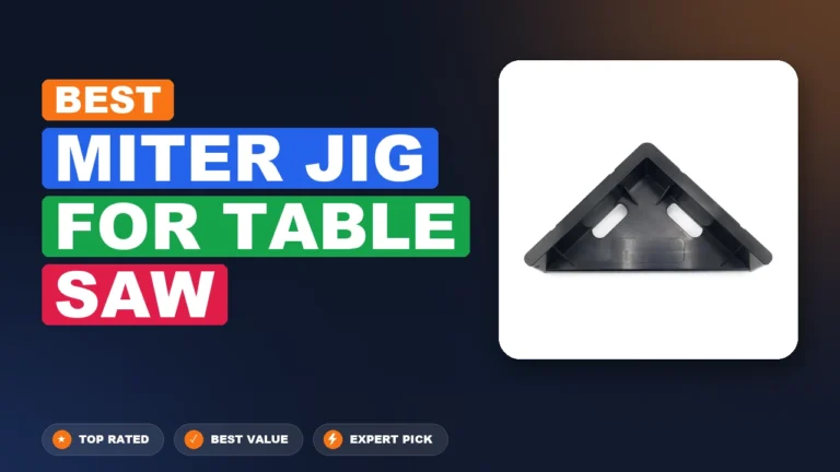 7 Best Miter Jig For Table Saw: Top Rated 2026