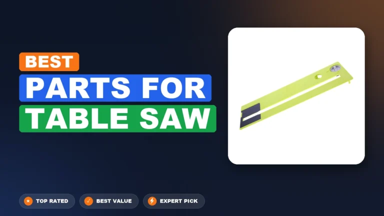 3 Best Parts For Table Saw 2026 – Tested, Rated & Ranked