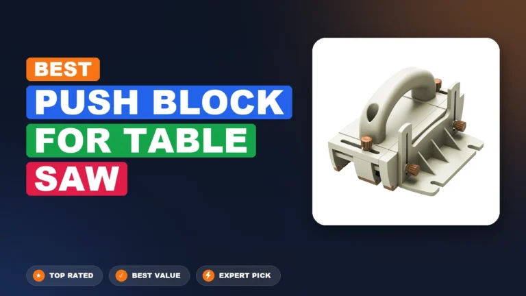 10 Best Push Block For Table Saw: Expert Picks 2026