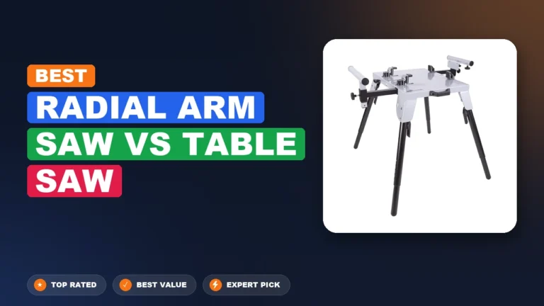 5 Best Radial Arm Saw Vs Table Saw: Quality Picks 2026