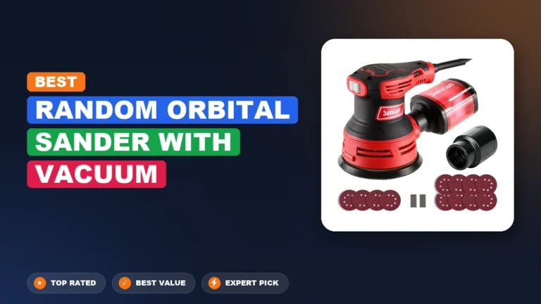 10 Best Random Orbital Sander With Vacuum: Top Rated 2026