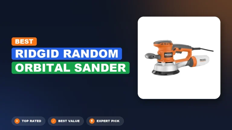 4 Best Ridgid Random Orbital Sander 2026 – Real Testing & Top Picks