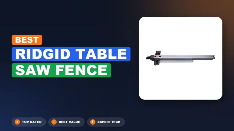 6 Best Ridgid Table Saw Fence 2026 – Expert Picks & Ranked