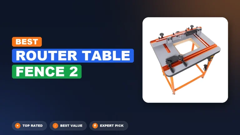7 Best Router Table Fence 2 2026 – Expert Reviewed & Ranked