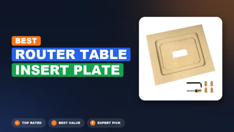 3 Best Router Table Insert Plate 2026 – Real Testing & Top Picks