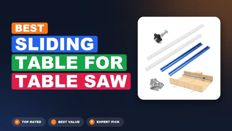 5 Best Sliding Table For Table Saw: Expert Reviewed 2026