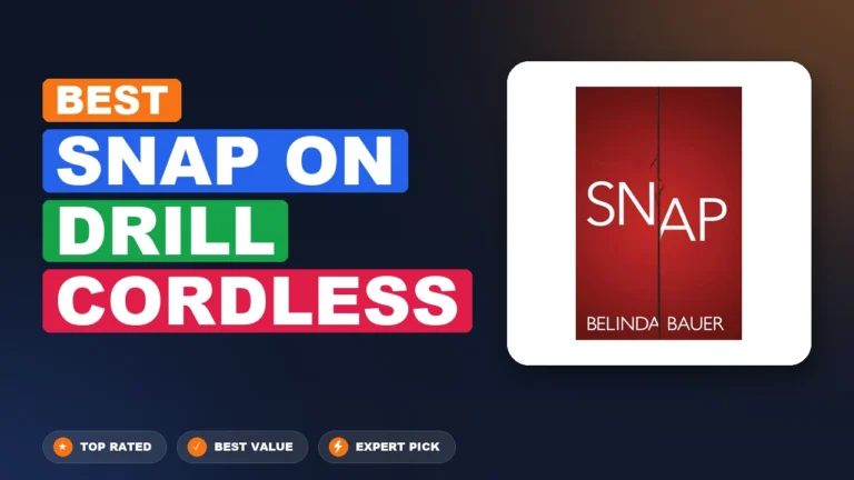 7 Best Snap On Drill Cordless 2026 – Expert Tested & Ranked