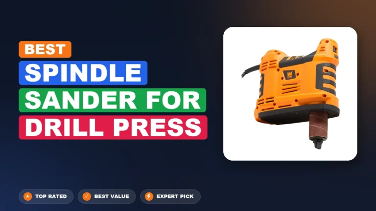 4 Best Spindle Sander For Drill Press 2026 – Tested, Rated & Ranked