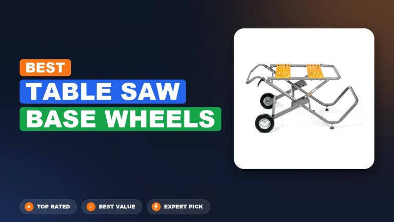 4 Best Table Saw Base Wheels 2026 – Tested, Rated & Ranked