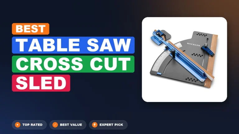 10 Best Table Saw Cross Cut Sled: Expert-Tested 2026