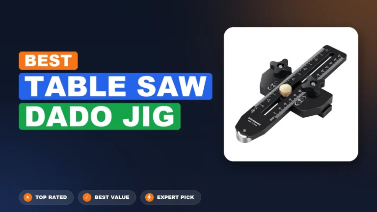 7 Best Table Saw Dado Jig 2026 – Expert Picks & Ranked