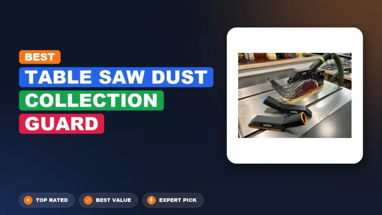 2 Best Table Saw Dust Collection Guard: Quality Picks 2026