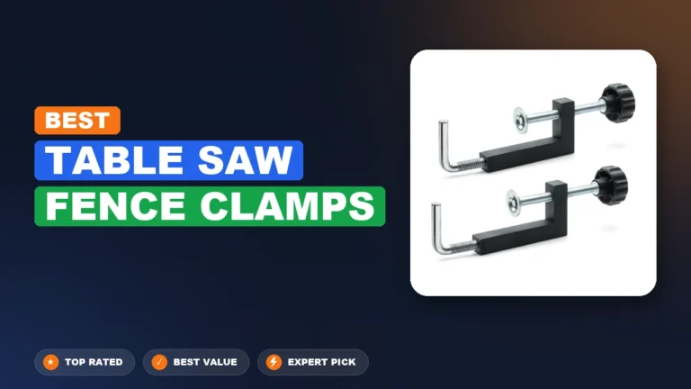 1 Best Table Saw Fence Clamps 2026 – Expert Picks & Ranked