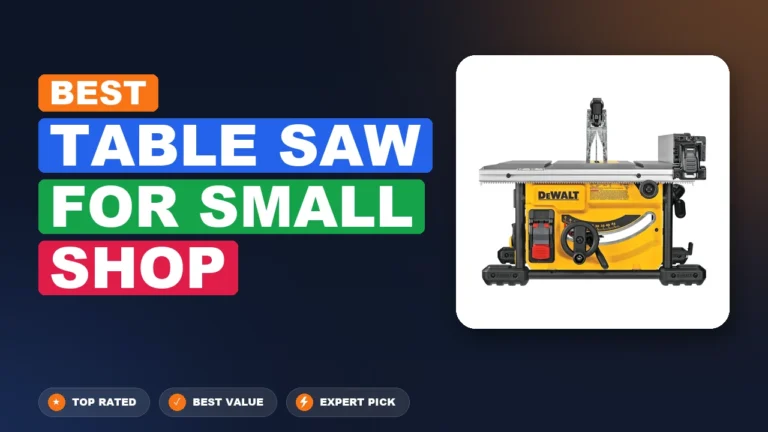 5 Best Table Saw For Small Shop 2026 – Tested, Rated & Ranked