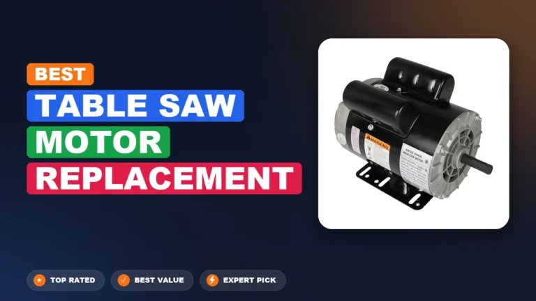 4 Best Table Saw Motor Replacement 2026 – Expert Reviewed & Ranked