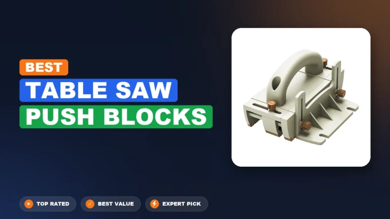 5 Best Table Saw Push Blocks 2026 – Expert Tested & Ranked