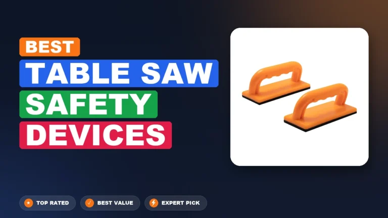 7 Best Table Saw Safety Devices 2026 – Real Testing & Top Picks