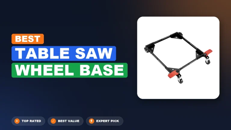 4 Best Table Saw Wheel Base 2026 – Tested, Rated & Ranked